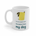 The More People I Meet, The More I Love My Dog Mug