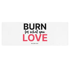 Burn for what you Love Yoga / Mindfulness mat - yoga mat